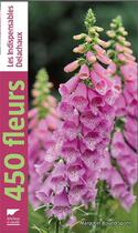 Couverture du livre « 450 fleurs » de Margot Spohn et Roland Spohn aux éditions Delachaux & Niestle