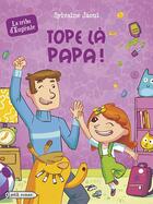 Couverture du livre « La tribu d'eugenie - t04 - tope la papa ! » de Sylvaine Jaoui aux éditions Rageot