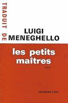 Couverture du livre « Les petits maîtres » de Luigi Meneghello aux éditions Calmann-levy