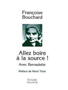 Couverture du livre « Allez boire à la source » de Francoise Bouchard aux éditions Salvator
