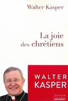 Couverture du livre « La joie des chrétiens » de Walter Kasper aux éditions Salvator