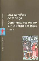 Couverture du livre « Commentaires royaux sur le perou des incas - tome 3 - vol03 » de Garcilaso De La Vega aux éditions La Decouverte