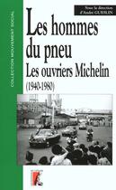 Couverture du livre « Hommes du pneu, les ouvriers michelin (1940-1980) » de Gueslin A aux éditions Editions De L'atelier