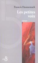 Couverture du livre « Les petites voix » de Francis Dannemark aux éditions Belfond