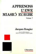 Couverture du livre « Apprenons l'Ewe Tome 7 » de Jacques Rongier aux éditions L'harmattan