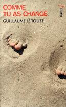 Couverture du livre « Comme tu as changé » de Le Touze Guillaume aux éditions Actes Sud