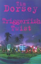 Couverture du livre « Triggerfish twist » de Tim Dorsey aux éditions Rivages