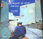 Couverture du livre « Moitie de feve (la) conte bilingue francais arabe » de Pouget Tolu aux éditions L'harmattan
