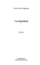 Couverture du livre « La migration » de Augereau-J aux éditions Editions Le Manuscrit