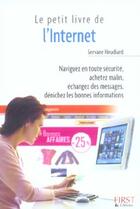 Couverture du livre « Le petit livre de - l'internet » de Servane Heudiard aux éditions First