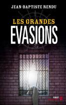 Couverture du livre « Les grandes évasions » de Jean-Baptiste Rendu aux éditions First