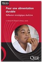 Couverture du livre « Pour une alimentation durable ; réflexion stratégique dualine » de Catherine Esnouf et Nicolas Bricas et Marie Russel aux éditions Quae