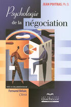 Couverture du livre « Psychologie de la négociation » de Jean Poitras aux éditions Quebecor
