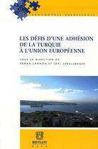 Couverture du livre « Défis d'une adhésion de la Turquie à l'Union européenne » de Erwan Lannon et Joel Lebullenger aux éditions Bruylant