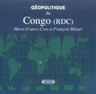 Couverture du livre « Geopolitique du congo (rdc) » de Cros M-F. Mis aux éditions Complexe