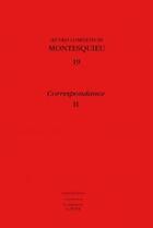 Couverture du livre « Oeuvres complètes 19 ; correspondance II » de Montesquieu aux éditions Classiques Garnier