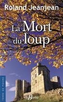 Couverture du livre « La mort du loup » de Roland Jeanjean aux éditions De Boree