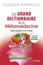 Couverture du livre « Le grand dictionnaire de la métamédecine : Chaque symptôme est un message » de Rainville Claudia aux éditions Guy Trédaniel