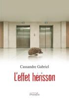 Couverture du livre « L'effet hérisson » de Gabriel Cassandre aux éditions Persee