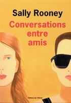 Couverture du livre « Conversations entre amis » de Sally Rooney aux éditions Editions De L'olivier