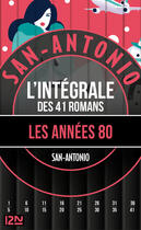 Couverture du livre « Les années 1980 ; l'intégrale » de San-Antonio aux éditions 12-21