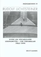 Couverture du livre « Rudolf lichtsteiner - vivre un vocabulaire 1962-1999 » de Venus Khoury-Ghata aux éditions Ides Et Calendes