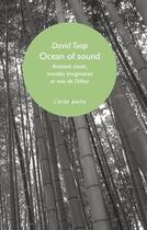 Couverture du livre « Ocean of sound : ambient music, mondes imaginaires et voix d'éther » de David Toop aux éditions Eclat