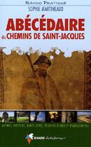 Couverture du livre « Abécédaire des chemins de Saint-Jacques » de Sophie Martineaud aux éditions Rando
