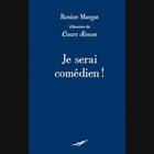 Couverture du livre « Je serai comédien ! » de Rosine Margat aux éditions Baleine
