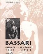 Couverture du livre « Les Bassari ; Guinée et Sénégal 1927-2002 » de Monique Gessain aux éditions Sepia