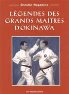 Couverture du livre « Legendes des grands maitres d'Okinawa » de Shoshin Nagamine aux éditions Guy Trédaniel
