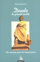 Couverture du livre « Dante - Le grand initié » de Robert Bonnell aux éditions Dervy