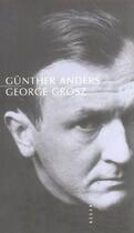 Couverture du livre « George grosz » de Gunther Anders aux éditions Allia