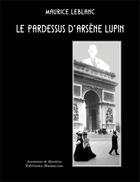Couverture du livre « Le pardessus d'Arsène Lupin » de Maurice Leblanc aux éditions Manucius