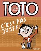 Couverture du livre « Toto, c'est pas juste ! » de Serge Bloch et Marie-Agnes Gaudrat aux éditions Tourbillon