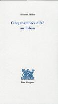 Couverture du livre « Cinq chambres d'été au Liban » de Richard Millet aux éditions Fata Morgana