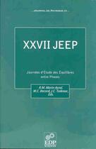 Couverture du livre « Xxvii jeep journees d'etude des eqilibres entre phases » de  aux éditions Edp Sciences