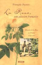 Couverture du livre « La rose une passion francaise (la) » de Joyaux. Francoi aux éditions Complexe