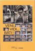 Couverture du livre « Veni, vidi... bâti ! de la pierre au musée : Narbo Via » de  aux éditions Errance