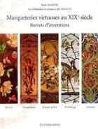 Couverture du livre « Marqueteries virtuoses au XIX siècle ; brevets d'invention ; Rivart, Cremer, Fourdinois, Kayser Sohn et Duvinage » de Marc Maison et Emmanuelle Arnauld aux éditions Faton