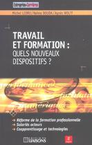 Couverture du livre « Travail et formation : quels nouveaux dispositifs ? » de Naima Bouda et Michel Ledru et Agnes Wolff aux éditions Liaisons