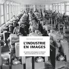 Couverture du livre « L'industrie en images. un systeme technologique et industriel dans le jura bernois, xix<sup>e</sup> » de J Donze Pierre-Yves aux éditions Alphil