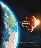 Couverture du livre « Terre ; la vie d'une planète » de Mike Goldsmith et Mark Garlick aux éditions Broquet