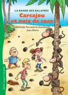 Couverture du livre « La bande des balafres v 02 carcajou et noix de coco » de Perrault-Archambault aux éditions Bayard Canada Livres