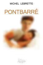 Couverture du livre « Pontbarre » de Lebrette Michel aux éditions Distribulivre