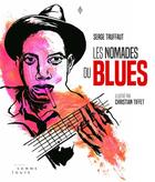 Couverture du livre « Les nomades du blues » de Serge Truffaut et Christian Tiffet aux éditions Editions Somme Toute