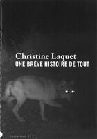 Couverture du livre « Christine Laquet ; une brève histoire de tout » de Olivier Marboeuf aux éditions Revue 303
