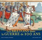 Couverture du livre « Les bretons dans la guerre de 100 ans » de Jean-Christophe Cassard aux éditions Skol Vreizh