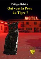 Couverture du livre « Qui veut la peau du tigre ? » de Philippe Halvick aux éditions Quid Novi Editions