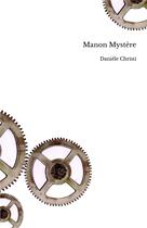 Couverture du livre « Manon mystère t.1 » de Daniele Christi aux éditions Daniele Christi